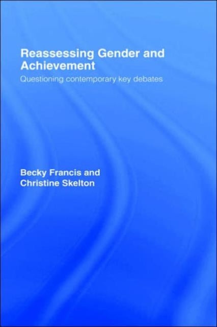 Book cover of: Reassessing Gender and Achievement. By: Becky Francis