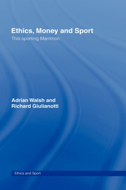 Book cover of: Ethics, Money and Sport. By: Adrian Walsh