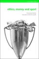Book cover of: Ethics, Money and Sport. By: Adrian Walsh