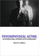 Book cover of: Psychophysical Acting. By: Phillip B. Zarrilli, PHILLIP ZARRILL