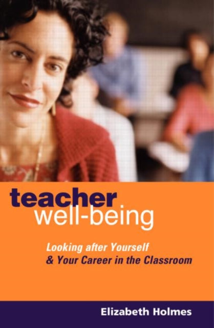 Book cover of: Teacher Well-Being. By: Elizabet Holmes
