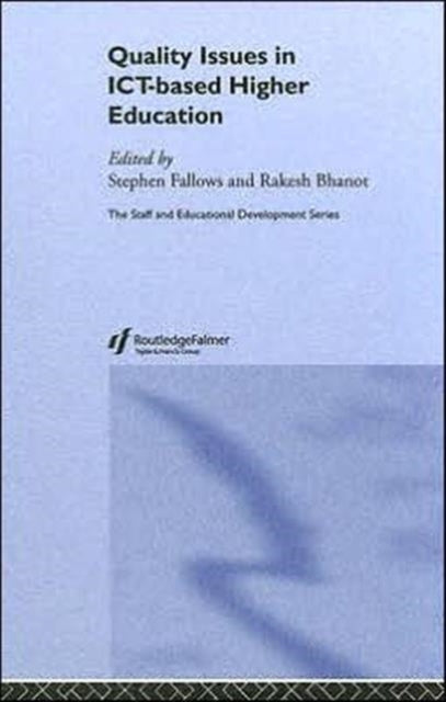 Book cover of: Quality Issues in ICT-based Higher Education. By: S. Fallows