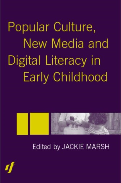 Book cover of: Popular Culture, New Media and Digital Literacy in Early Childhood