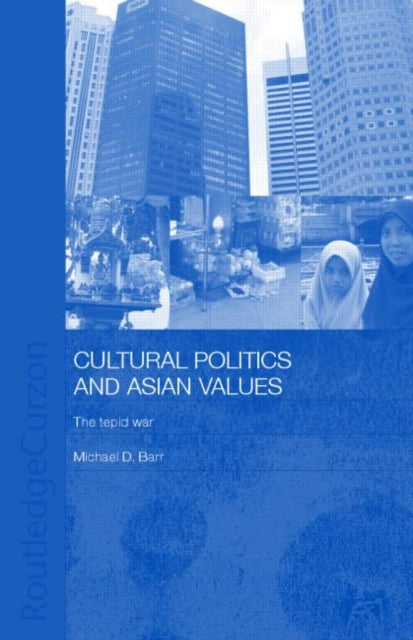 Book cover of: Cultural Politics and Asian Values. By: Michael D. Barr