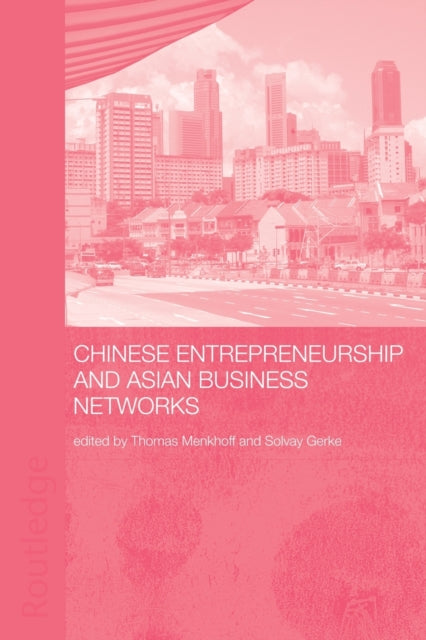 Book cover of: Chinese Entrepreneurship and Asian Business Networks. By: Thomas Menkhoff