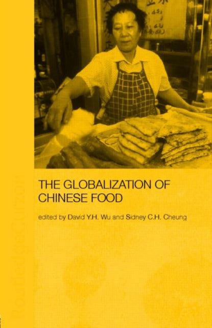 Book cover of: Globalization of Chinese Food. By: Sidney Cheung: