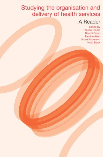 Book cover of: Studying the Organisation and Delivery of Health Services. By: Aileen Clarke