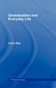 Book cover of: Globalization and Everyday Life. By: Larry J. Ray, Larry Ray