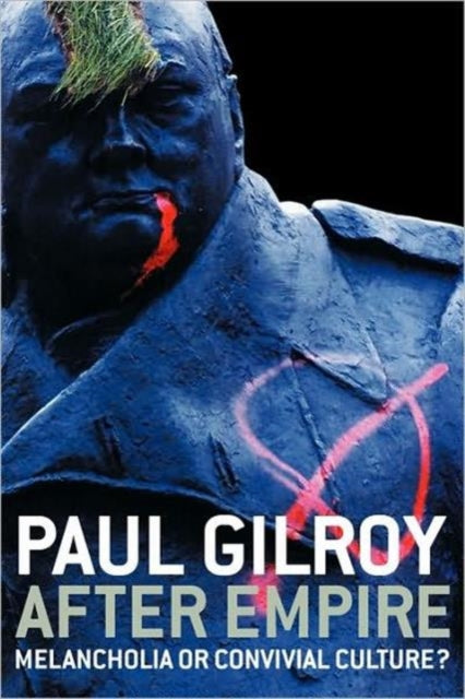 Book cover of: After Empire. By: Paul Gilroy