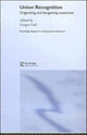 Book cover of: Union Recognition. By: Gregor Gall