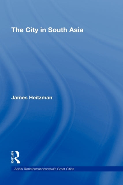 Book cover of: City in South Asia. By: James Heitzman, Jame Heitzmann