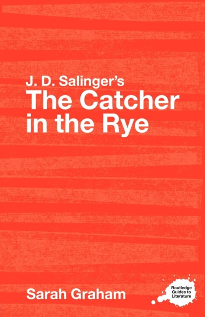 Book cover of: J.D. Salinger's The Catcher in the Rye. By: Sarah Graham