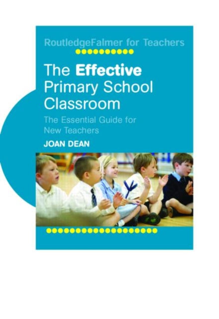 Book cover of: Effective Primary School Classroom. By: Joan Dean