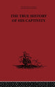 Book cover of: True History of his Captivity 1557. By: Malcolm Letts