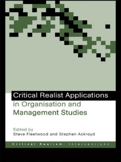 Book cover of: Critical Realist Applications in Organisation and Management Studies