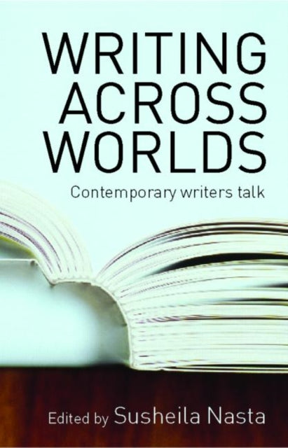 Book cover of: Writing Across Worlds. By: Susheila Nasta