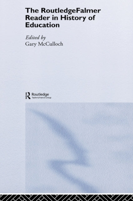 Book cover of: RoutledgeFalmer Reader in the History of Education