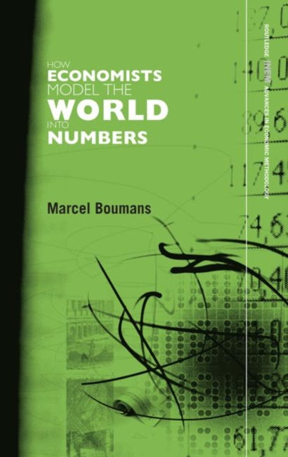 Book cover of: How Economists Model the World into Numbers