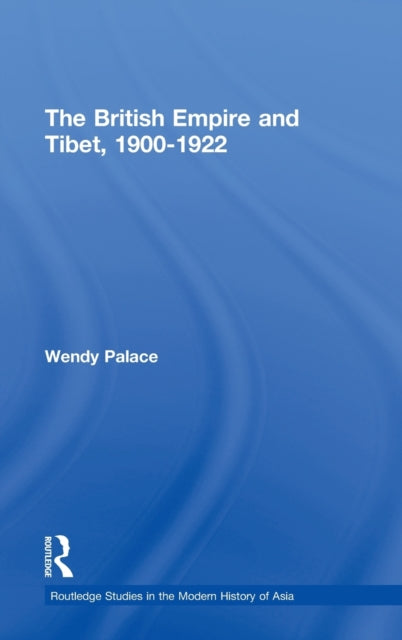 Book cover of: British Empire and Tibet 1900-1922
