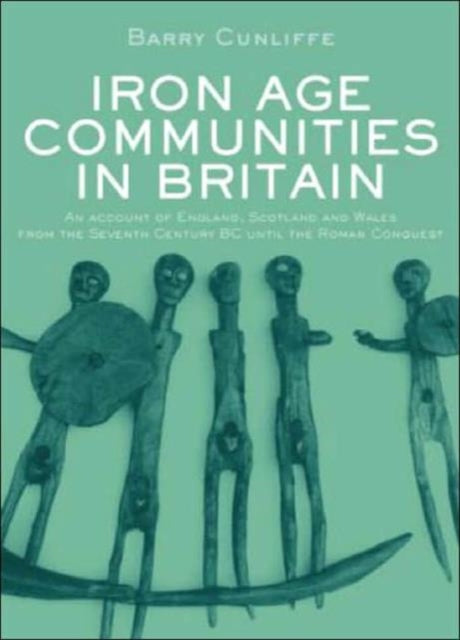 Book cover of: Iron Age Communities in Britain. By: Barry W. Cunliffe