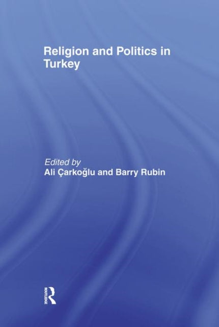 Book cover of: Religion and Politics in Turkey