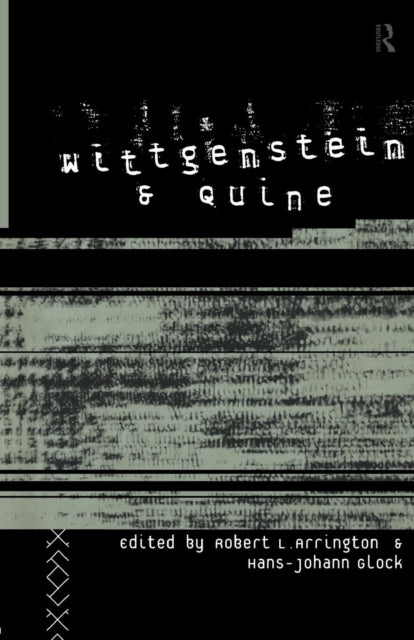 Book cover of: Wittgenstein and Quine. By: Robert L. Arrington