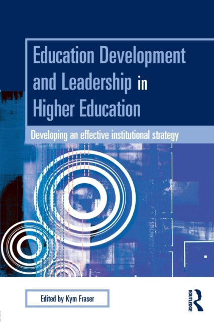Book cover of: Education Development and Leadership in Higher Education. By: Kym Fraser