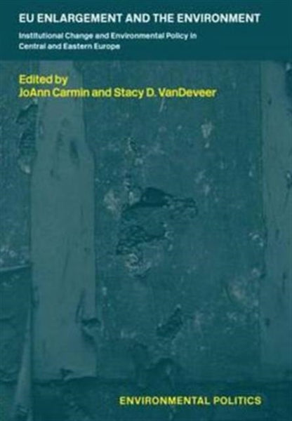 Book cover of: EU Enlargement and the Environment