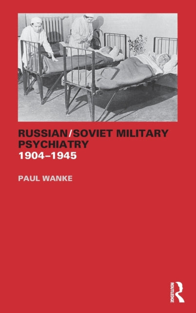 Book cover of: Russian/Soviet Military Psychiatry 1904-1945