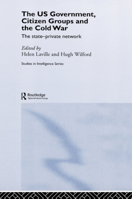 Book cover of: US Government, Citizen Groups and the Cold War. By: Hugh Wilford