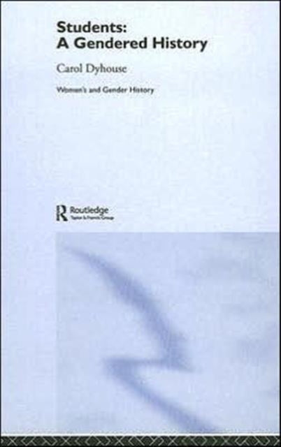 Book cover of: Students: A Gendered History. By: Carol Dyhouse