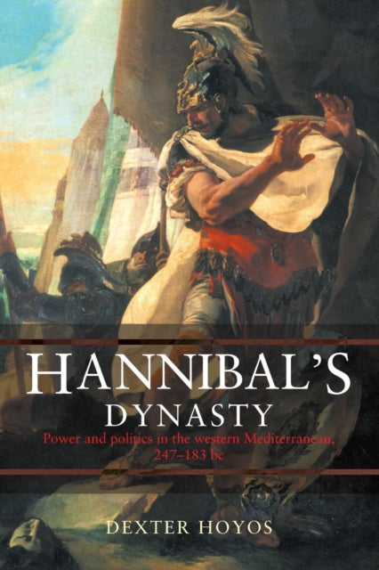 Book cover of: Hannibal's Dynasty. By: Dexter Hoyos