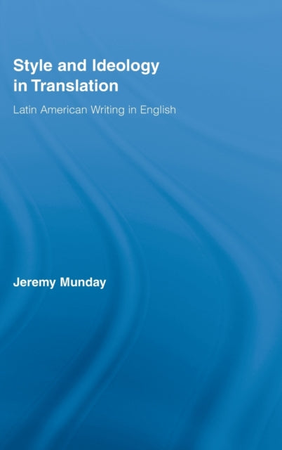 Book cover of: Style and Ideology in Translation. By: Jeremy Munday