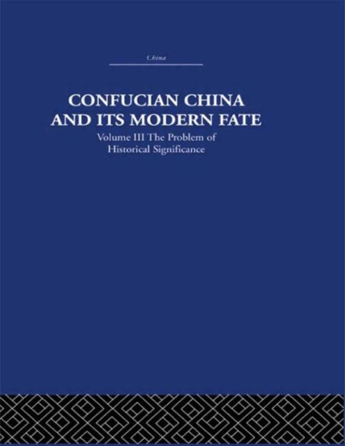 Book cover of: Confucian China and its Modern Fate. By: Joseph Levenson