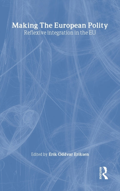 Book cover of: Making The European Polity. By: Erik O Eriksen