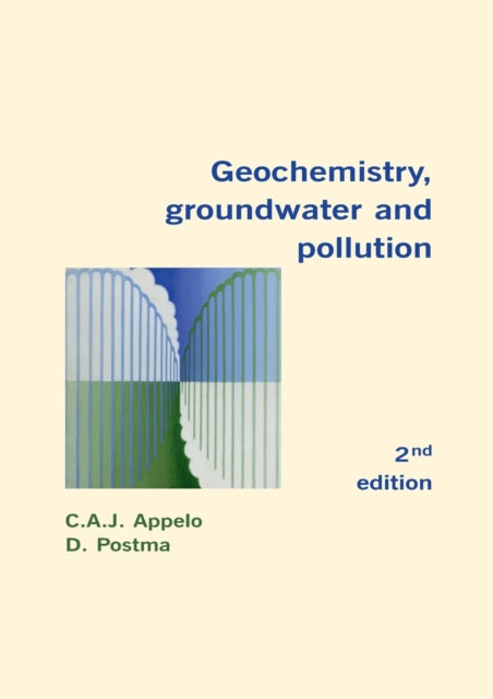 Book cover of: Geochemistry, Groundwater and Pollution. By: C.A.J. Appelo