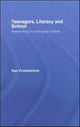 Book cover of: Teenagers, Literacy and School. By: Ken Cruickshank