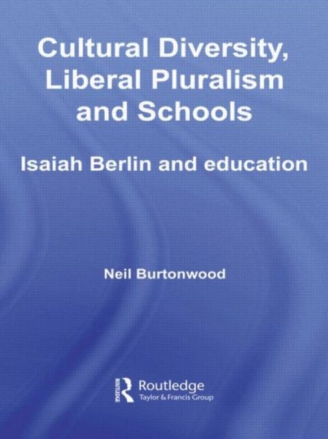 Book cover of: Cultural Diversity, Liberal Pluralism and Schools. By: Nei Burtonwood