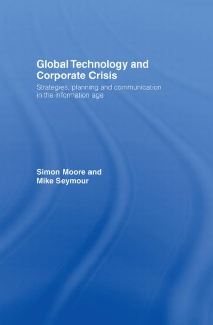 Book cover of: Global Technology and Corporate Crisis. By: Moore, S