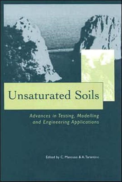 Book cover of: Unsaturated Soils - Advances in Testing, Modelling and Engineering Applications. By: Claudio Mancuso