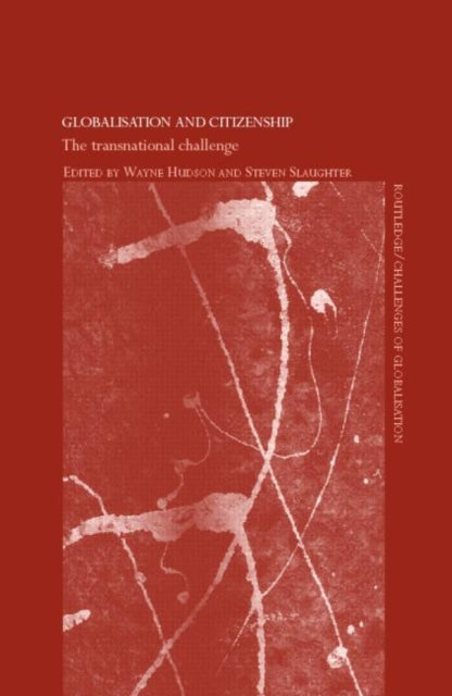 Book cover of: Globalisation and Citizenship. By: Stokes & Hudson
