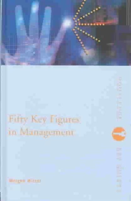 Book cover of: Fifty Key Figures in Management