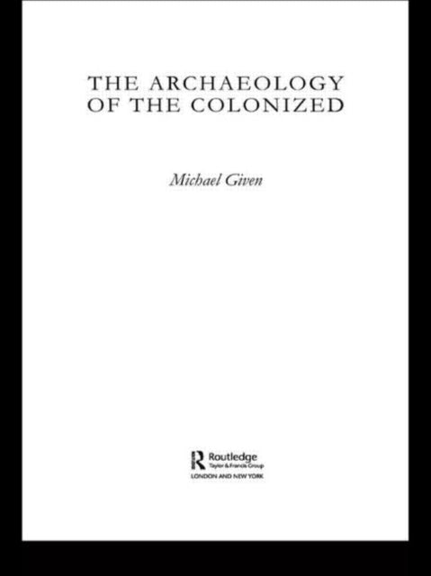 Book cover of: Archaeology of the Colonized