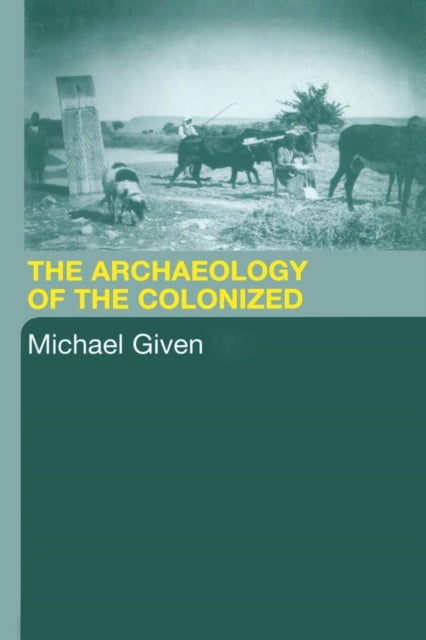 Book cover of: Archaeology of the Colonized