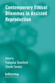 Book cover of: Contemporary Ethical Dilemmas in Assisted Reproduction. By: Francoise Shenfield