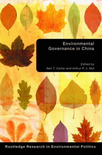 Book cover of: Environmental Governance in China. By: Neil Carter: Ar