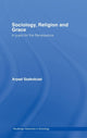 Book cover of: Sociology, Religion and Grace. By: A Szakolczai