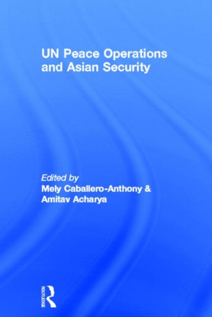 Book cover of: UN Peace Operations and Asian Security