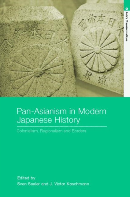 Book cover of: Pan-Asianism in Modern Japanese History. By: Saaler/Koschman