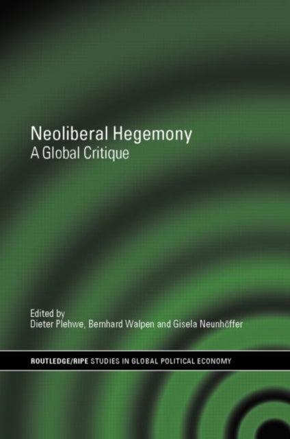 Book cover of: Neoliberal Hegemony. By: Dieter Plehwe